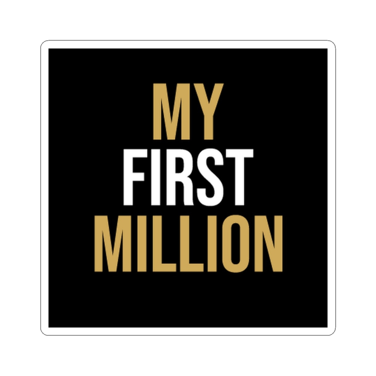My First Million sticker | Kiss-Cut Sticker | My First Million Podcast - Official Stickers merchandise